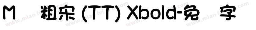M 简粗宋 (TT) Xbold字体转换